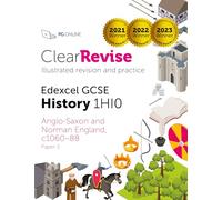 GCSE Edexcel History Anglo-Saxon and Norman England: Illustrated Revision and Practice (ClearRevise Edexcel GCSE History 1HI0)