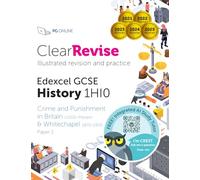 GCSE Edexcel History Crime and Punishment: Illustrated Revision and Practice with CREST Integrated AI Exam Tutor (ClearRevise Edexcel GCSE History 1HI0): c1000-Present and Whitechapel 1870-1900