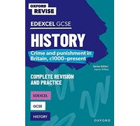 GCSE Edexcel History: Crime and punishment in Britain, c1000-present Complete Revision and Practice: For the 2026 Exams (Oxford Revise: History)