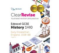GCSE Edexcel History Early Elizabethan England: Illustrated Revision and Practice with CREST Integrated AI Exam Tutor (ClearRevise Edexcel GCSE History 1HI0)