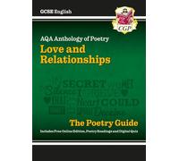 GCSE English AQA Poetry Guide - Love & Relationships Anthology inc. Online Edn, Audio & Quizzes: (CGP AQA GCSE Poetry)