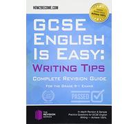 GCSE English is Easy: Writing Tips: For the grade 9-1 Exams: Complete Revision Guidance for the grade 9-1 Exams. (Revision Series)