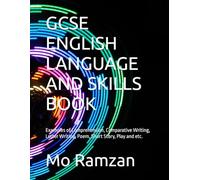 GCSE ENGLISH LANGUAGE AND SKILLS BOOK: Examples of Comprehension, Comparative Writing, Letter Writing, Poem, Short Story, Play and etc.