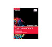 Cambridge University Press - GCSE English Language for AQA Progress Plus Student Book