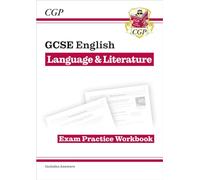 GCSE English Language & Literature Exam Practice Workbook (includes Answers): for the 2027 and 2028 exams (CGP GCSE English)