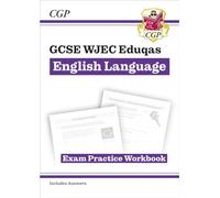 GCSE English Language WJEC Eduqas Exam Practice Workbook (includes answers): perfect for the 2027 and 2028 exams (CGP WJEC Eduqas GCSE English)