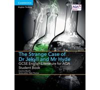 GCSE English Literature for AQA The Strange Case of Dr Jekyll and Mr Hyde Student Book (GCSE English Literature AQA)