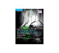 GCSE English Literature for AQA The Strange Case of Dr Jekyll and Mr Hyde Student Book (GCSE English Literature AQA)