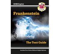 GCSE English Text Guide - Frankenstein includes Online Edition & Quizzes: (CGP GCSE English Text Guides)