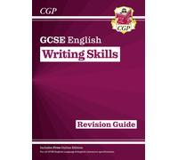 GCSE English Writing Skills Revision Guide (includes Online Edition)