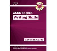 GCSE English Writing Skills Revision Guide (includes Online Edition): for the 2026 and 2027 exams (CGP GCSE English)