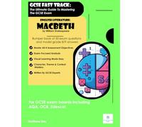 GCSE FAST TRACK: The Ultimate Guide To Mastering The GCSE Exam: Macbeth - Bumper Book Of 50 Exam Questions With Grade 8/9 Answers