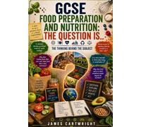 GCSE FOOD PREPARATION AND NUTRITION: THE QUESTION IS...: THE THINKING BEHIND THE SUBJECT: 23 (THE GCSE QUESTION IS...)