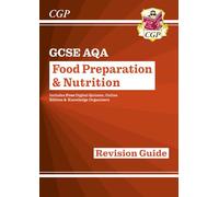 New GCSE Food Preparation & Nutrition AQA Revision Guide (with Online Edition and Quizzes): (CGP GCSE Food 9-1 Revision)