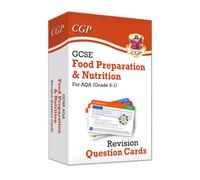 GCSE Food Preparation & Nutrition AQA Revision Question Cards: (CGP AQA GCSE Food Prep)