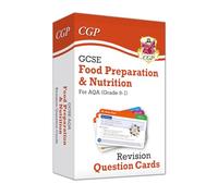 GCSE Food Preparation & Nutrition AQA Revision Question Cards: (CGP AQA GCSE Food Prep)
