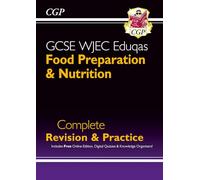 GCSE Food Preparation & Nutrition WJEC Eduqas Complete Revision & Practice (with Online Quizzes): perfect for the 2027 and 2028 exams (CGP WJEC Eduqas GCSE Food Prep)
