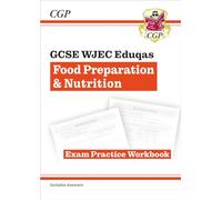New GCSE Food Preparation & Nutrition WJEC Eduqas Exam Practice Workbook