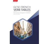 GCSE French Verb Tables: The Essential Conjugation Handbook (Exams from 2026)