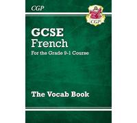 GCSE French Vocab Book (For exams in 2025): (CGP GCSE French)
