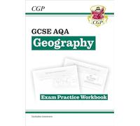 GCSE Geography AQA Exam Practice Workbook (includes answers): for the 2027 and 2028 exams (CGP AQA GCSE Geography)