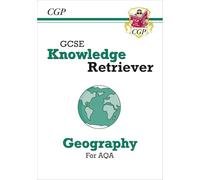 GCSE Geography AQA Knowledge Retriever: for the 2027 and 2028 exams (CGP AQA GCSE Geography)