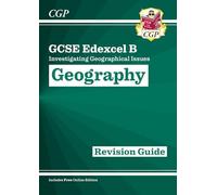 GCSE Geography Edexcel B Revision Guide includes Online Edition: for the 2026 and 2027 exams (CGP Edexcel B GCSE Geography)