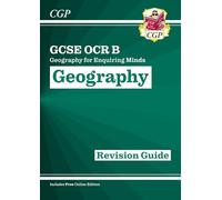 GCSE Geography OCR B Revision Guide includes Online Edition: for the 2027 and 2028 exams (CGP OCR B GCSE Geography)