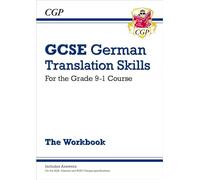 GCSE German Translation Skills Workbook: includes Answers (For exams in 2025) (CGP GCSE German)