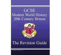 GCSE History 20th Century Britain Revision Guide: Pt. 1 & 2 (GCSE Modern World History: 20th Century Britain)