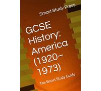 GCSE History: America (1920-1973): The Smart Study Guide (Smart Study Press GCSE History Series)