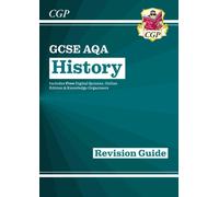 New GCSE History AQA Revision Guide (with Online Edition, Quizzes & Knowledge Organisers): (CGP GCSE History 9-1 Revision)