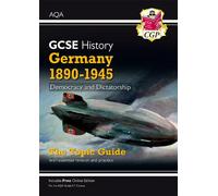 GCSE History AQA Topic Revision Guide - Germany, 1890-1945: Democracy and Dictatorship