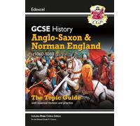 GCSE History Edexcel Topic Revision Guide - Anglo-Saxon and Norman England, c1060-1088: (CGP Edexcel GCSE History)