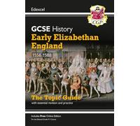 GCSE History Edexcel Topic Revision Guide - Early Elizabethan England, 1558-1588