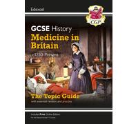GCSE History Edexcel Topic Revision Guide - Medicine in Britain, c1250-Present