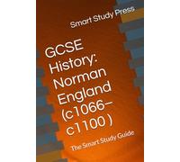 GCSE History: Norman England (c1066-c1100 ): The Smart Study Guide (Smart Study Press GCSE History Series)