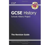 GCSE History Schools History Project The Revision Guide by CGP Books (2010) Paperback