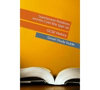 GCSE History: Superpower Relations and the Cold War (1941-91): The Smart Study Guide (Smart Study Press GCSE History Series)