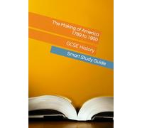 GCSE History: The Making of America (1789 to 1900): The Smart Study Guide (Smart Study Press GCSE History Series)