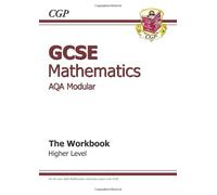 GCSE Mathematics AQA Modular The Workbook HIGHER LEVEL