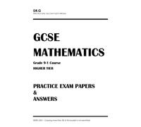 GCSE MATHEMATICS (Grade 9-1) Course Higher Tier: Practice Exam Papers and Answers