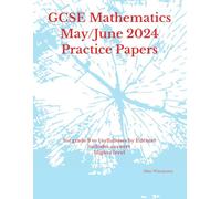 GCSE Mathematics May/June 2024 Practice Papers: for grade 9 to 1 syllabuses by Edexcel includes answers Higher level