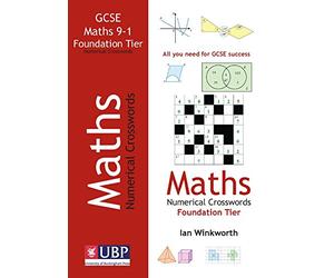 GCSE Mathematics Numerical Crosswords Foundation Written for the GCSE 9-1 Course