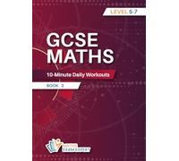 GCSE MATHS 10-Minute Daily Workouts: Level 5 to 7 GCSE Maths Workbook Book-3 (GCSE MATHS 10- Minute Daily Workouts Book Series)