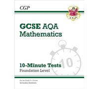 GCSE Maths AQA 10-Minute Tests - Foundation (includes Answers): for the 2027 and 2028 exams (CGP AQA GCSE Maths)