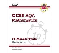 GCSE Maths AQA 10-Minute Tests - Higher (includes Answers)