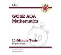 GCSE Maths AQA 10-Minute Tests - Higher (includes Answers): for the 2027 and 2028 exams (CGP AQA GCSE Maths)
