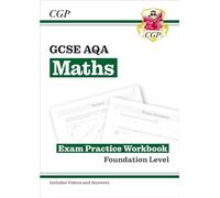 GCSE Maths AQA Exam Practice Workbook: Foundation - includes Video Solutions and Answers: (CGP AQA GCSE Maths)