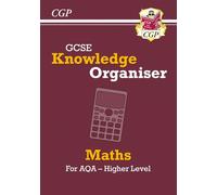 GCSE Maths AQA Knowledge Organiser - Higher: for the 2027 and 2028 exams (CGP AQA GCSE Maths)